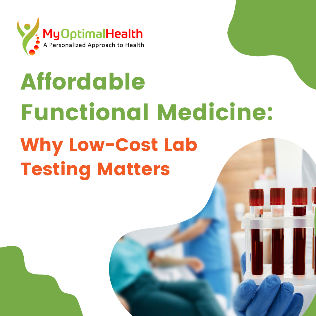 Affordable Functional Medicine: Why Low-Cost Lab Testing Matters